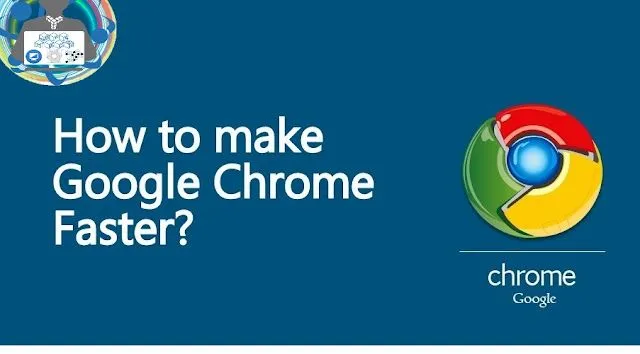 How To Make Google Chrome Faster For Web Browsing